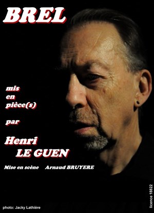 Affiche de Brel mis en pièce(s) par Henri Le Guen