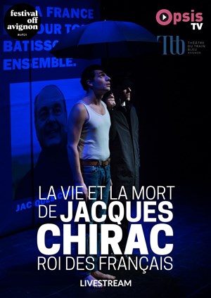 Affiche de La vie et la mort de Jacques Chirac, roi des français : en Live Streaming