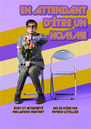 Affiche de Ludovic Moktary dans En attendant d'être un homme