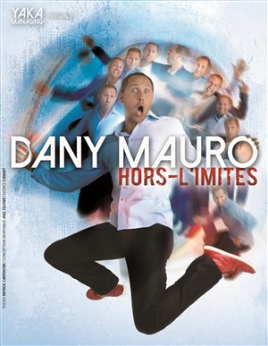 Affiche de Dany Mauro dans Hors-L'imites