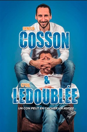 Affiche de Cosson & Ledoublée dans Un con peut en cacher un autre