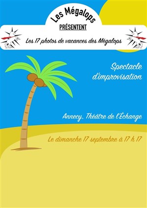 Affiche de Les 17 de l'impro : Les 17 photos de vacances des Mégalops