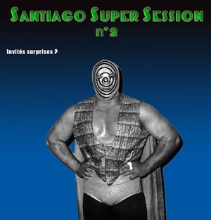 Affiche de Santiago SuperSession#02 invite Calypsodélia