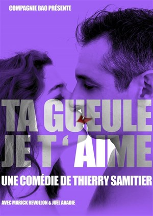 Affiche de Ta gueule, je t'aime