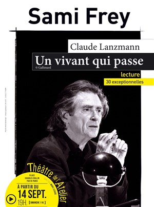 Affiche de Un vivant qui passe, texte de Claude Lanzmann | lu par Sami Frey