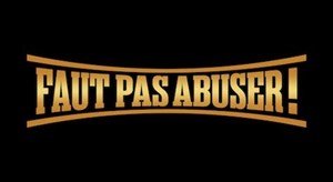 Affiche de Faut Pas Abuser !