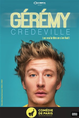 Affiche de Geremy Credeville dans (en vrai le titre on s'en fout)