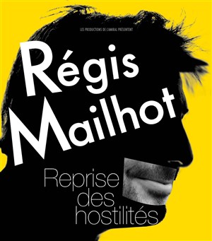 Affiche de Régis Mailhot dans Reprise des hostilités
