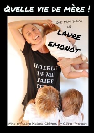 Affiche de Laure Emonot dans Quelle vie de mère !