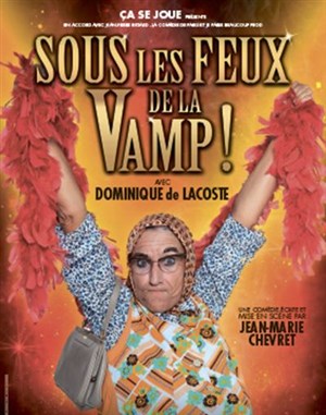Affiche de Dominique de Lacoste dans Sous les feux de la vamp !