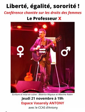 Affiche de Liberté, égalité, sororité ! Par le Professeur X