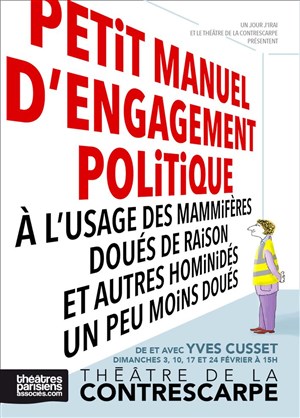 Affiche de Petit manuel d'engagement politique à l'usage des mammifères doués de raison et autres hominidés moins doués