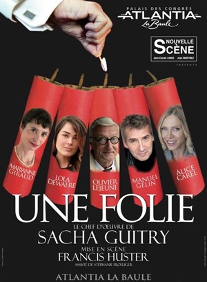 Affiche de Une folie | avec Olivier Lejeune, Mise en scène par Francis Huster