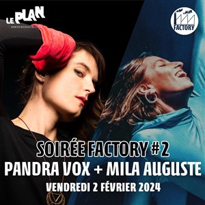 Affiche de Soiree factory #2 : Mila Auguste + Pandra Vox