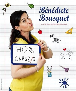 Affiche de Bénédicte Bousquet dans Hors classe