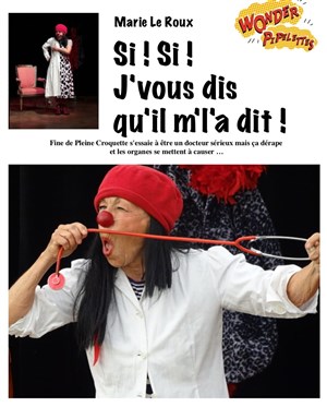 Affiche de Marie Le Roux dans Si ! Si ! J'vous dis qu'il m'l'a dit !