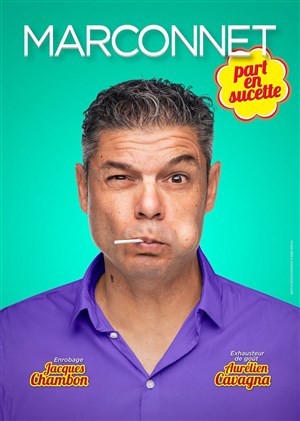 Affiche de Thierry Marconnet dans Marconnet part en sucette