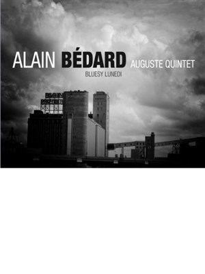 Affiche de Alain Bédard Auguste Quintet + Yves Léveillé Quartet