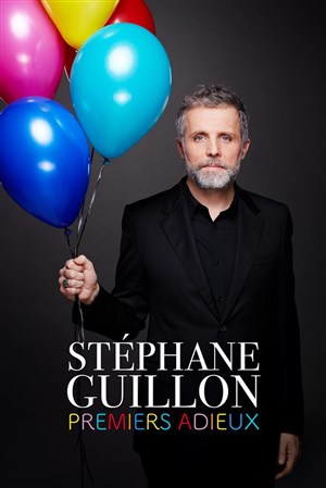 Affiche de Stéphane Guillon dans Premiers adieux