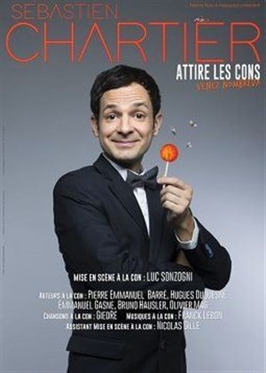 Affiche de Sébastien Chartier dans Sébastien Chartier attire les cons