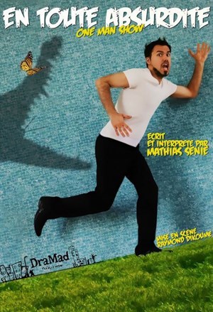 Affiche de Mathias Sénié dans en toute absurdité