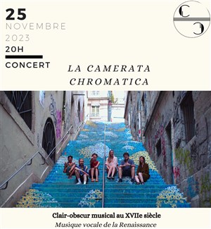 Affiche de La Camerata Chromatica/Clair-obscur musical au XVIIe siècle Musique vocale de la Renaissance