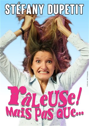 Affiche de Stefany Dupetit dans Raleuse mais pas que