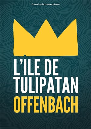 Affiche de Offenbach - L'Île de Tulipatan