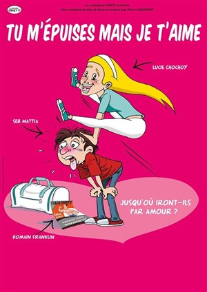 Affiche de Tu m'épuises mais je t'aime