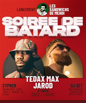 Affiche de Tedax Max + Jarod | Soirée de lancement Les sandwichs de Mehdi