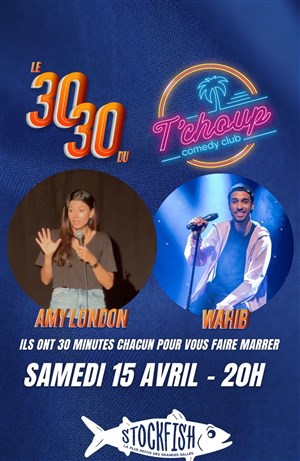 Affiche de Le 30/30 du T'choup : Amy London et Wahib