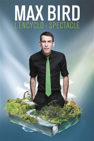Affiche de Max Bird dans L'Encyclo-Spectacle