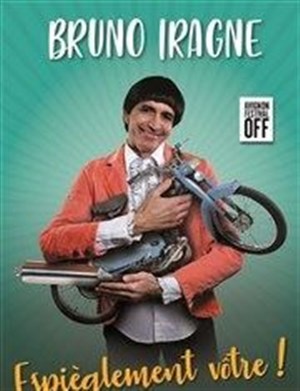 Affiche de Bruno Iragne dans Espièglement Vôtre !