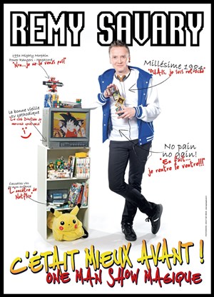 Affiche de Rémy Savary dans c'était mieux avant