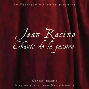 Affiche de Jean Racine, chants de la passion