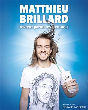 Affiche de Matthieu Brillard dans Revient parmi les sien.ne.s