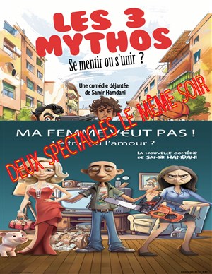 Affiche de Ma femme veut pas et Les 3 mythos