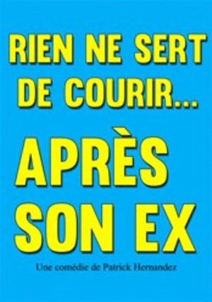 Affiche de Rien ne sert de courir après son ex