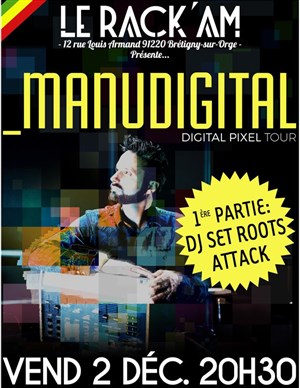 Affiche de ManuDigital + Roots Attack (DJ Set)