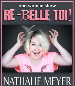 Affiche de Nathalie Meyer dans Re-belle toi !