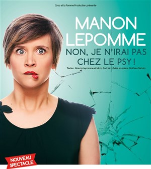 Affiche de Manon Lepomme dans Non, je n'irai pas chez le psy !