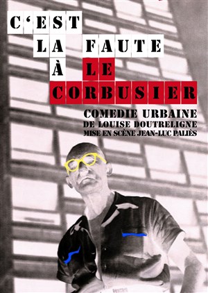 Affiche de C'est la Faute à Le Corbusier