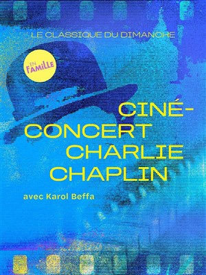 Affiche de Ciné-concert Charlie Chaplin avec Karol Beffa