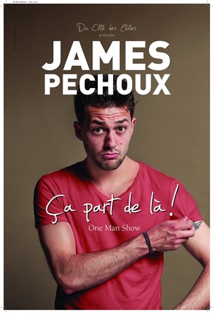 Affiche de James Pechoux dans Ca part de là !