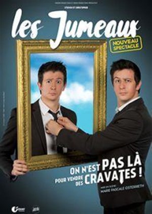 Affiche de Les Jumeaux Steeven et Christopher dans On est pas là pour vendre des cravates