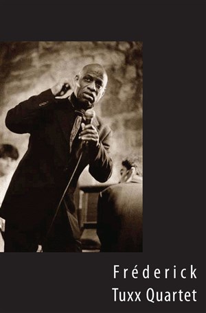 Affiche de Frederick Tuxx Quartet - Jazz, Blues et groove latin