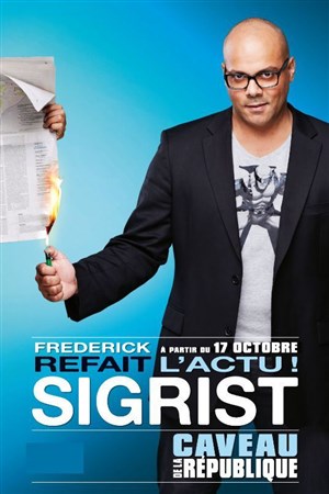 Affiche de Frédérick Sigrist dans Frédérick Sigrist refait l'actu