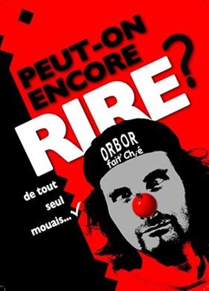 Affiche de Orbor dans Peut-on rire de tout ?