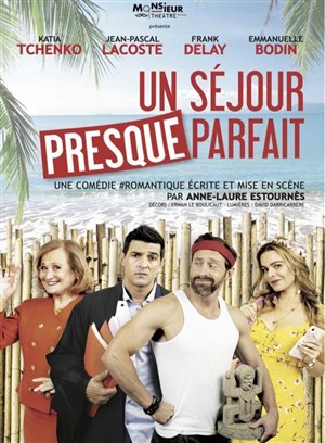 Affiche de Un séjour presque parfait | avec Jean-Pascal Lacoste et Frank Delay