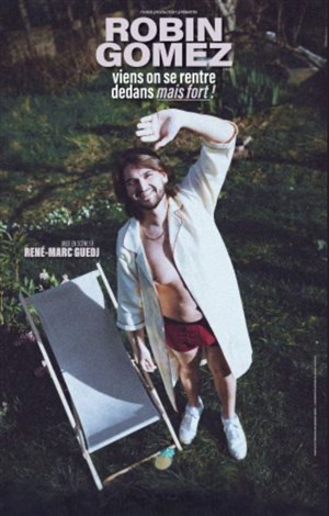 Affiche de Robin Gomez dans Viens on se rentre dedans mais fort !